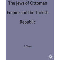 The Jews of the Ottoman Empire and the Turkish Republic [Hardcover]