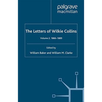 The Letters of Wilkie Collins: Volume 2 [Hardcover]