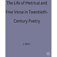 The Life of Metrical and Free Verse in Twentieth-Century Poetry [Hardcover]