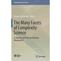 The Many Facets of Complexity Science: In Memory of Professor Valentin Afraimovi [Hardcover]