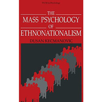 The Mass Psychology of Ethnonationalism [Hardcover]