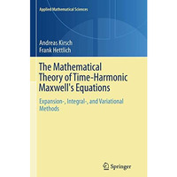 The Mathematical Theory of Time-Harmonic Maxwell's Equations: Expansion-, Integr [Paperback]