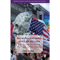 The Micro and Meso Levels of Activism: A Comparative Case Study of Attac France  [Hardcover]