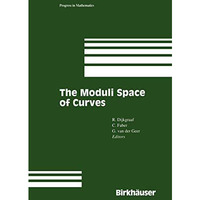 The Moduli Space of Curves [Hardcover]