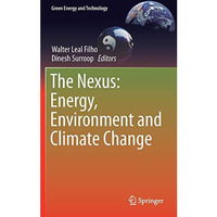 The Nexus: Energy, Environment and Climate Change [Hardcover]