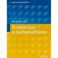 The Noble Gases as Geochemical Tracers [Hardcover]