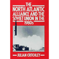 The North Atlantic Alliance and the Soviet Union in the 1980s [Hardcover]