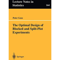 The Optimal Design of Blocked and Split-Plot Experiments [Paperback]