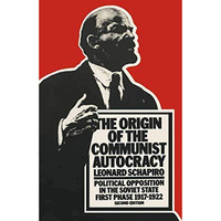 The Origin of the Communist Autocracy: Political Opposition in the Soviet State  [Paperback]