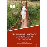 The Palgrave Handbook of International Development [Hardcover]