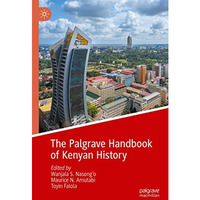 The Palgrave Handbook of Kenyan History [Hardcover]