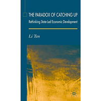 The Paradox of Catching Up: Rethinking State-Led Economic Development [Hardcover]