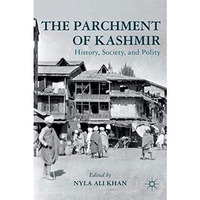 The Parchment of Kashmir: History, Society, and Polity [Hardcover]