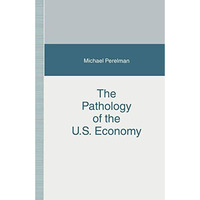 The Pathology of the U.S. Economy: The Costs of a Low-Wage System [Paperback]