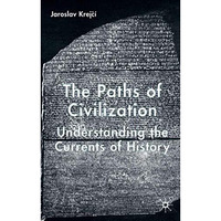 The Paths of Civilization: Understanding the Currents of History [Hardcover]