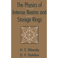 The Physics of Intense Beams and Storage Rings [Hardcover]