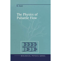 The Physics of Pulsatile Flow [Hardcover]