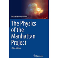 The Physics of the Manhattan Project [Paperback]