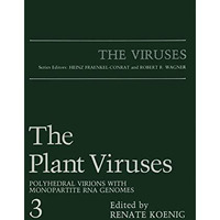 The Plant Viruses: Polyhedral Virions with Monopartite RNA Genomes [Paperback]