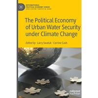 The Political Economy of Urban Water Security under Climate Change [Hardcover]