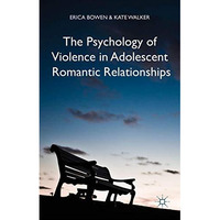 The Psychology of Violence in Adolescent Romantic Relationships [Hardcover]