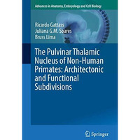 The Pulvinar Thalamic Nucleus of Non-Human Primates: Architectonic and Functiona [Paperback]