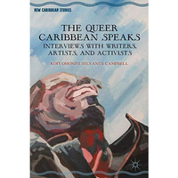 The Queer Caribbean Speaks: Interviews with Writers, Artists, and Activists [Hardcover]