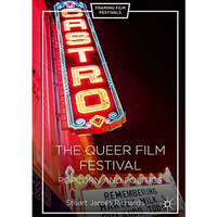 The Queer Film Festival: Popcorn and Politics [Hardcover]