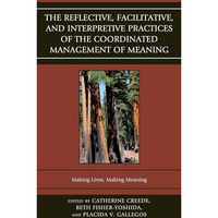 The Reflective, Facilitative, and Interpretive Practice of the Coordinated Manag [Hardcover]