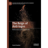 The Reign of Anti-logos: Performance in Postmodernity [Hardcover]