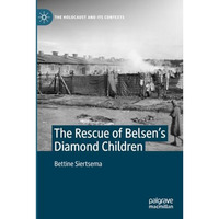 The Rescue of Belsens Diamond Children [Paperback]