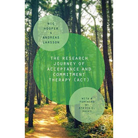 The Research Journey of Acceptance and Commitment Therapy (ACT) [Hardcover]