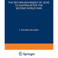 The Return Movement of Jews to Austria after the Second World War: With special  [Paperback]