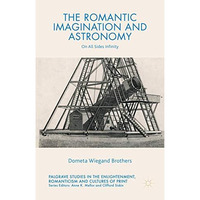 The Romantic Imagination and Astronomy: On All Sides Infinity [Hardcover]