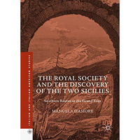 The Royal Society and the Discovery of the Two Sicilies: Southern Routes in the  [Hardcover]