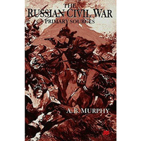 The Russian Civil War: Primary Sources [Hardcover]