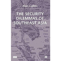 The Security Dilemmas of Southeast Asia [Hardcover]