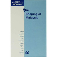 The Shaping of Malaysia [Hardcover]