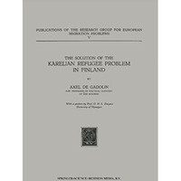 The Solution of the Karelian Refugee Problem in Finland [Paperback]