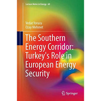 The Southern Energy Corridor: Turkey's Role in European Energy Security [Hardcover]