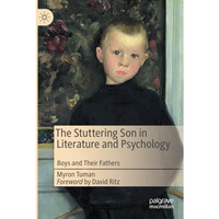 The Stuttering Son in Literature and Psychology: Boys and Their Fathers [Paperback]