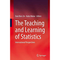 The Teaching and Learning of Statistics: International Perspectives [Hardcover]