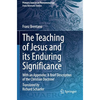 The Teaching of Jesus and its Enduring Significance: With an Appendix: 'A Brief  [Paperback]