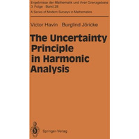 The Uncertainty Principle in Harmonic Analysis [Paperback]