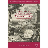 The Uses of Space in Early Modern History [Hardcover]