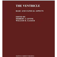 The Ventricle: Basic and Clinical Aspects [Hardcover]