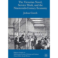 The Victorian Novel, Service Work, and the Nineteenth-Century Economy [Hardcover]