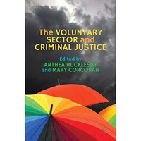 The Voluntary Sector and Criminal Justice [Hardcover]