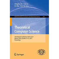 Theoretical Computer Science: 35th National Conference, NCTCS 2017, Wuhan, China [Paperback]