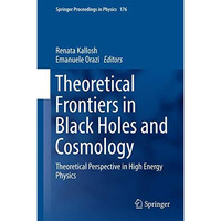 Theoretical Frontiers in Black Holes and Cosmology: Theoretical Perspective in H [Hardcover]